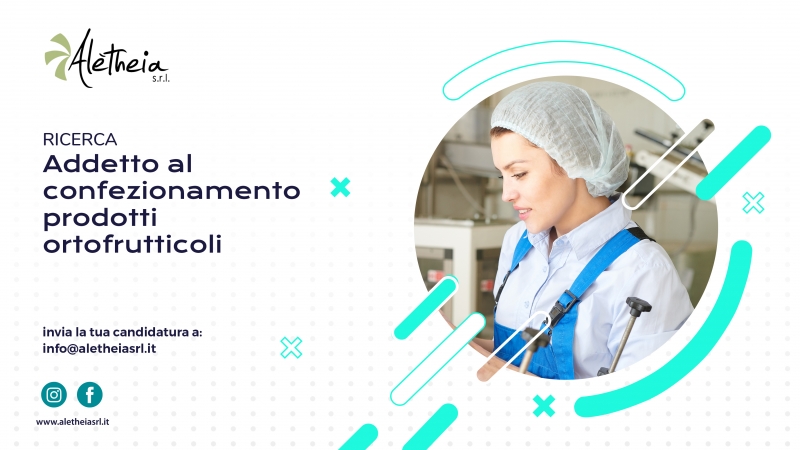ADDETTO AL CONFEZIONAMENTO PRODOTTI ORTOFRUTTICOLI (CHIUSO)