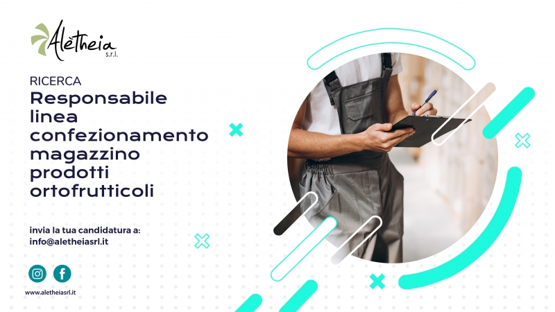 RESPONSABILE LINEA CONFEZIONAMENTO PRODOTTI ORTOFRUTTICOLI (CHIUSO)